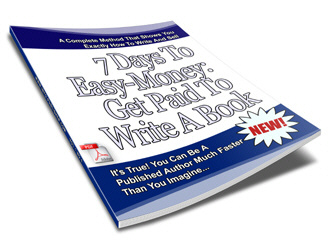 Product picture 7 Days To Easy-Money: Get Paid To Write A Book